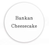 Bankan Cheesecake